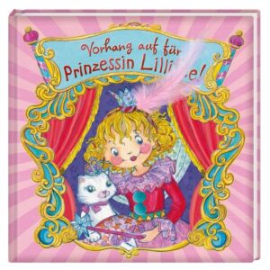 Vorhang auf für Prinzessin Lillifee Buch